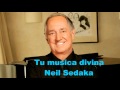 Tu musica divina   Neil Sedaka