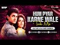 Hum Pyaar Karne Wale Tech Mix Dj Vk X Skp Remix Dil Dhurandhar The Revenge