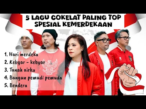 Lagu Kemerdekaan paling TOP | Lagu COKELAT Band 17 agustus hari merdeka tanah airku
