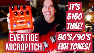 80&#39;s/90&#39;s EVH TONES + DELAY! Eventide MICROPITCH PEDAL