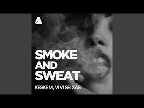 Smoke and Sweat