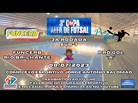 #341 3ª Copa AEFA de Futsal - 3ª Rodada (Sub-7) / FUNCERB/RIO BRILHANTE X PRÓ GOL "A"