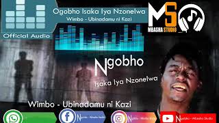 Ngobho Isaka lya Nzonelwa - Wimbo - Ubinadamu ni k