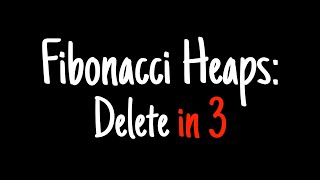 Fibonacci heaps in 3 minutes — Delete
