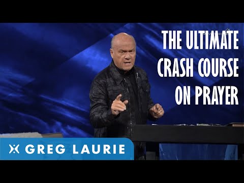 A Crash Course on Prayer (With Greg Laurie)