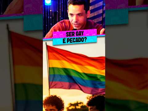HOMOSSEXUALIDADE É PECADO?