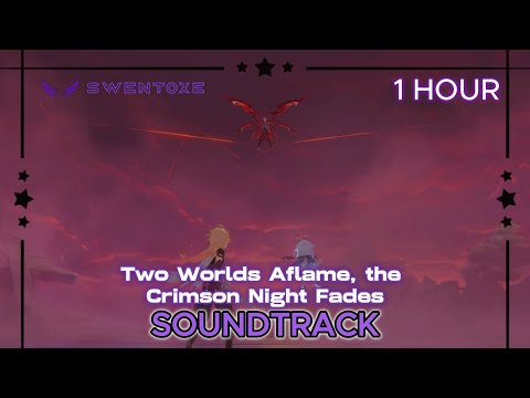 Two Worlds Aflame, the Crimson Night Fades OST | Genshin Impact - Version 4.6 Trailer 1 HOUR