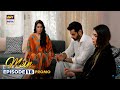 New! Mein | Episode 18 | Promo | Wahaj Ali | Ayeza Khan | ARY Digital