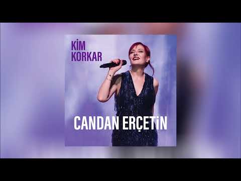 Candan Erçetin - Kim Korkar (Official Audio)