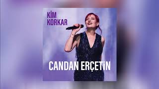 Candan Erçetin - Kim Korkar