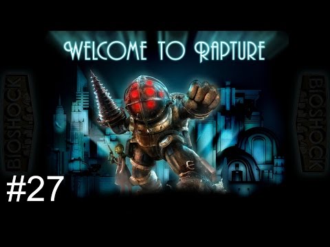 Bioshock Walkthrough Part 27