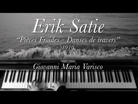 Erik Satie - "Pièces Froides - Danses de travers" (1910) - Giovanni Maria Varisco