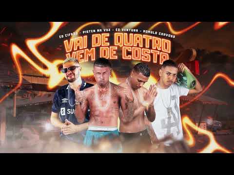ÉO CIFRÃO, PISTEN NA VOZ,  ÉO VENTURA  - VAI DE QUATRO, VEM DE COSTA