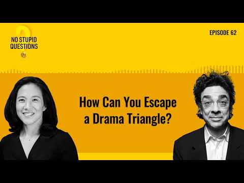 How Can You Escape a Drama Triangle? | No Stupid Questions | Episode 62