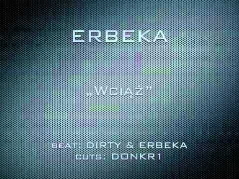 ERBEKA - Wciąż (beat DIRTY & ERBEKA, cuts DONKR1)