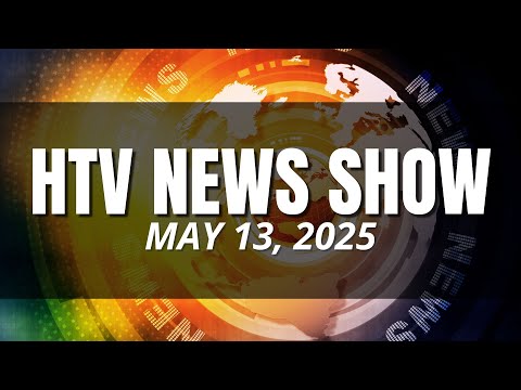 HTV News MAY 13, 2025