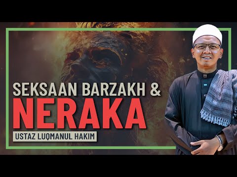 Ustaz Luqmanul Hakim - Kawah Neraka & Seksaan Alam Barzakh