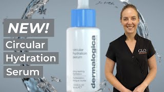 NEW! Dermalogica Circular Hydration Serum