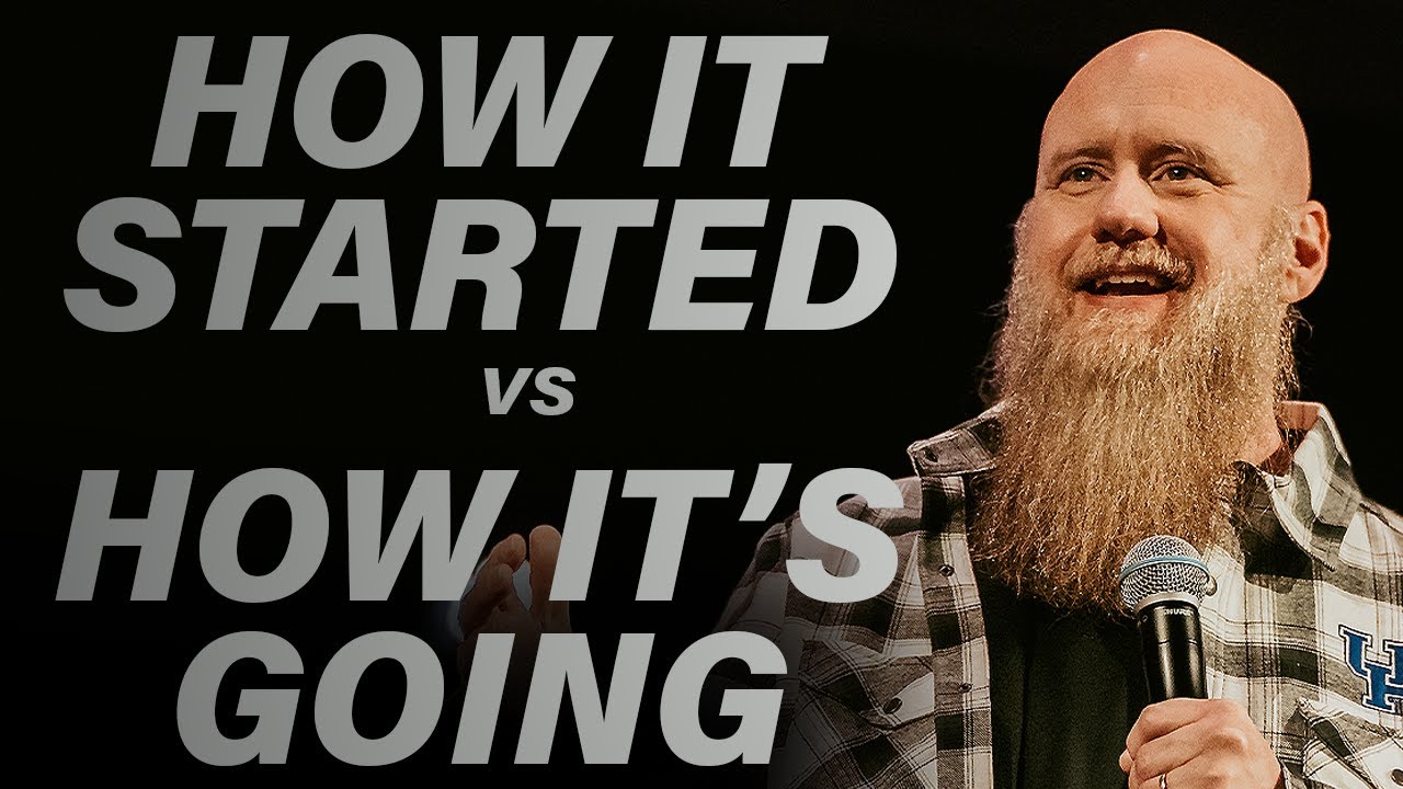 How it Started vs. How it's Going
