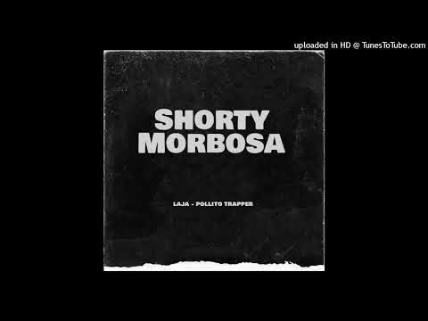 LAJA X POLLITO TRAPPER - SHORTY MORBOSA