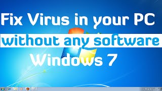 Remove Virus from your PC without any Software in Windows 7