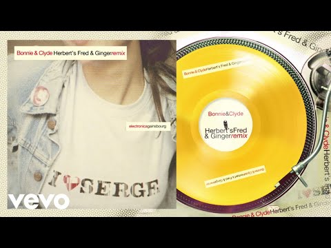 Serge Gainsbourg, Brigitte Bardot - Bonnie And Clyde (Herbert’s Fred & Gingers remix)