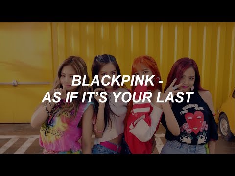 Download Blackpink As If It S Your Last Lyrics Mp3 Free And Mp4
