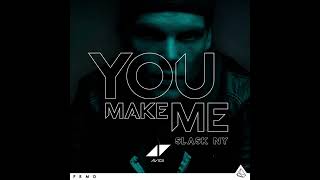 Avicii - You Make Me (SLASK NY) (feat. Salem Al Fakir)