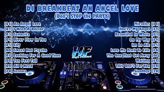 Download lagu DJ BREAKBEAT AN ANGEL LOVE || Dont Stop The Party (Reupload) [Support Mr. Eric] mp3