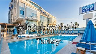 Sealife Family Resort Hotel 5*, Antalya, Turkey