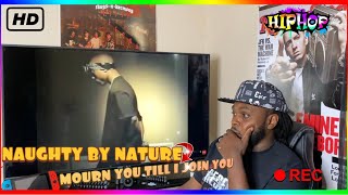 NAUGHTY BY NATURE- [MOURN YOU TILL I JOIN YOU] Reaction