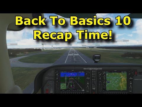 FS2020: Back To Basics With MSFS: Part 10 - Recapping Previous Lessons: Trim, AP, ILS, VOR & More!