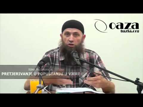 Pretjerivanje u popuštanju u vjeri - Mr. Zijad Ljakić - 30. juli 2014. god.