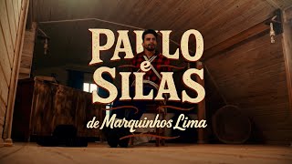 Paulo e Silas - Marquinhos Lima (Clipe Oficial)