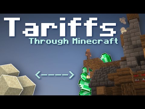 Tariffs Explained Through Minecraft.