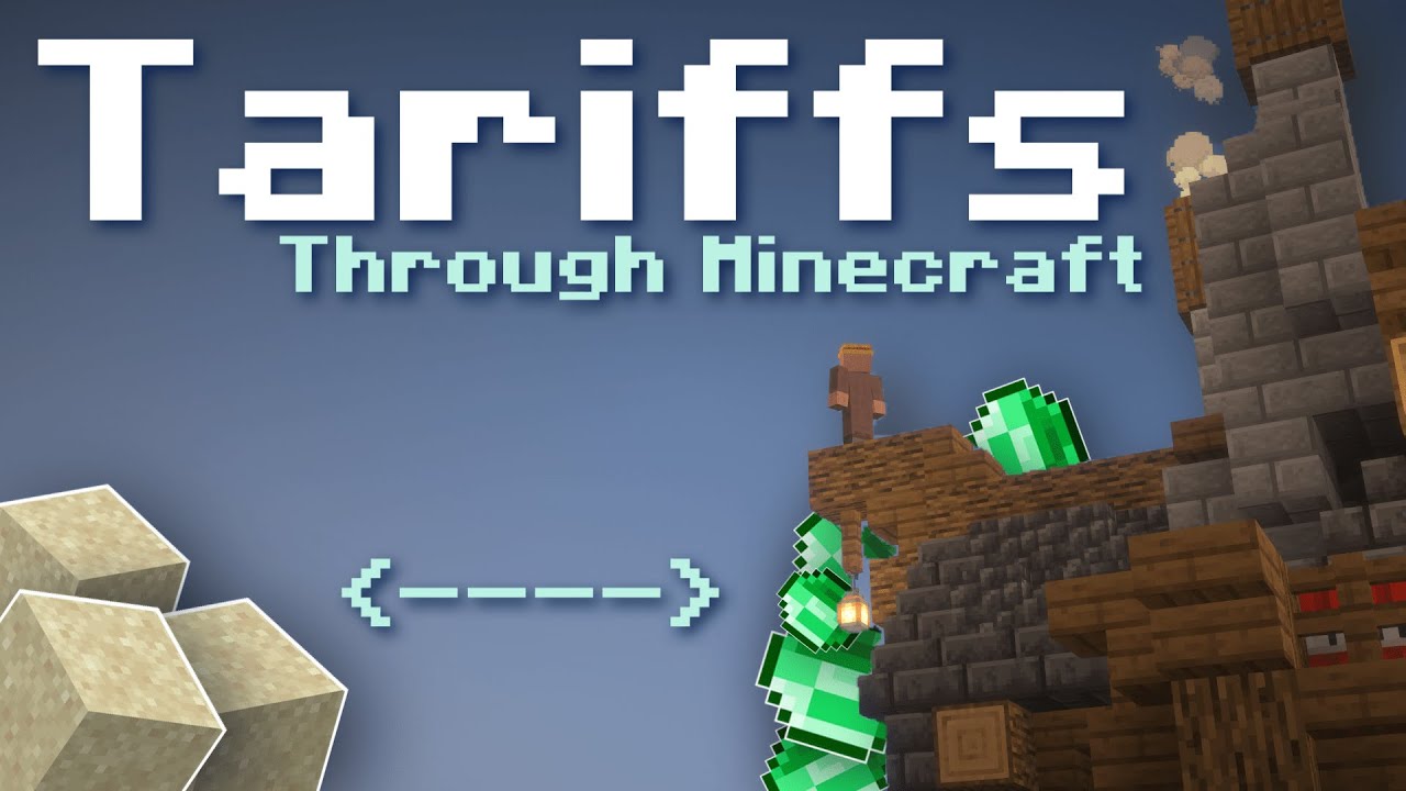 Tariffs Explained Through Minecraft.