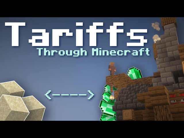 Tariffs Explained Through Minecraft.