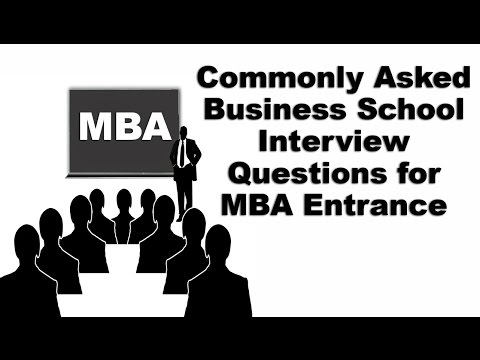 Commonly Asked Business School Interview Questions for MBA Entrance Video