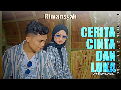 RIMANSYAH - CERITA CINTA DAN LUKA (OFFICIAL MUSIC VIDEO) | KEKASIH HATI KINI KUSADARI