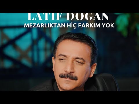 Latif Doğan - Mezarlıktan Hiç Farkım Yok #türkü