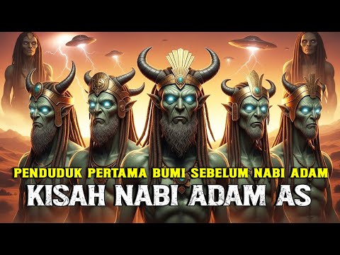 Kisah Nabi Adam As | Penghuni Pertama Bumi Sebelum Nabi Adam Menginjakkan Kaki Di Bumi