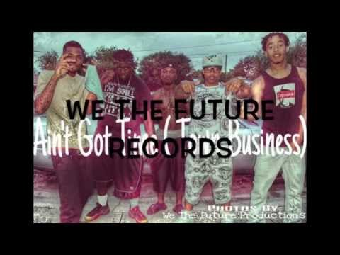 Riley Blood- Ain't Got Time (Town Business) Ft. D. Smoove, Larry The Great, Yg Bmb & Rubbabanz