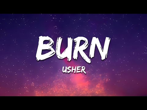 Usher - Burn (Lyrics) 'let it burn '