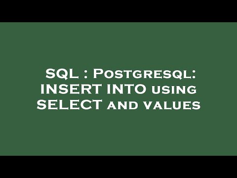 Sql Postgresql Insert Into Using Select And Values