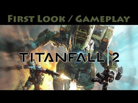 Titanfall 2 | Early First Look Gameplay
