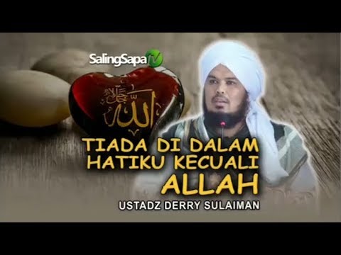 Ustadz Derry Sulaiman - Tiada Di Dalam Hatiku Kecuali Allah