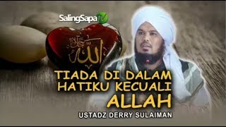 Download lagu Ustadz Derry Sulaiman - Tiada Di Dalam Hatiku Kecuali Allah mp3 Download lagu Ustadz Derry Sulaiman - Tiada Di Dalam Hatiku Kecuali Allah mp3