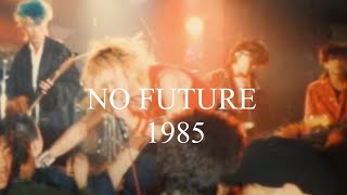 【NO FUTURE 1983-1986】#1985年 #punkrock #kyoto ##nofut京都大学西部講堂#京都 #nofuture #1985 