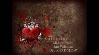 Grupo D.R-FLOW Mi Confesion Valentine's Song
