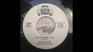 Chris Bell - I Am The Cosmos (45 RPM) In tribute to Geoff Emerick